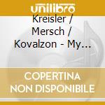 Kreisler / Mersch / Kovalzon - My Kreisler Album cd
