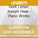 Gerit Lense: Joseph Haas - Piano Works cd