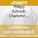 Philipp Schmidt: Charlotte! Adieu! Works For Solo Guitar cd