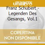 Franz Schubert - Legenden Des Gesangs, Vol.1