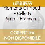 Moments Of Youth - Cello & Piano - Brendan Goh, Cello / Various (Sacd)