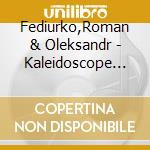 Fediurko,Roman & Oleksandr - Kaleidoscope (Sacd) cd