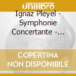 Ignaz Pleyel - Symphonie Concertante - Vol. 16 cd