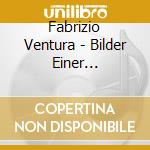 Fabrizio Ventura - Bilder Einer Ausstellung cd