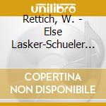 Rettich, W. - Else Lasker-Schueler Zykl cd
