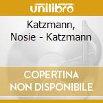 Katzmann, Nosie - Katzmann cd musicale di Katzmann, Nosie