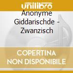 Anonyme Giddarischde - Zwanzisch