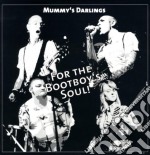 (LP Vinile) Mummys Darlings - For The Bootboys Soul