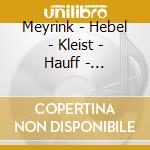 Meyrink - Hebel - Kleist - Hauff - Gruselgeschichten cd musicale di Meyrink