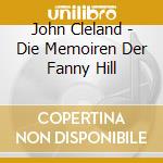 John Cleland - Die Memoiren Der Fanny Hill cd