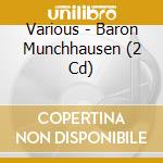 Various - Baron Munchhausen (2 Cd) cd