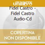 Fidel Castro - Fidel Castro Audio-Cd cd