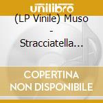 (LP Vinile) Muso - Stracciatella Now (2 Lp) lp vinile di Muso