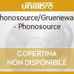 Phonosource/Gruenewald - Phonosource cd musicale