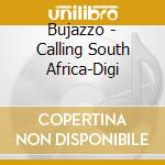 Bujazzo - Calling South Africa-Digi cd