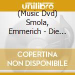 (Music Dvd) Smola, Emmerich - Die Legende cd