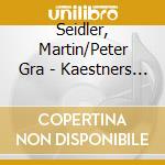 Seidler, Martin/Peter Gra - Kaestners 13 Monate cd musicale