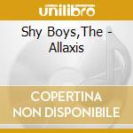 Shy Boys,The - Allaxis