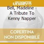 Bell, Madeline - A Tribute To Kenny Napper cd musicale