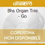 Bhs Organ Trio - Go cd
