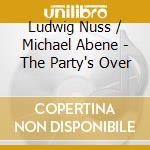 Ludwig Nuss / Michael Abene - The Party's Over cd