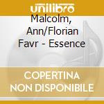 Malcolm, Ann/Florian Favr - Essence cd musicale