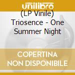 (LP Vinile) Triosence - One Summer Night vinile