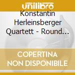 Konstantin Herleinsberger Quartett - Round Corners cd musicale di Konstantin Herleinsberger Quartett
