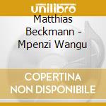 Matthias Beckmann - Mpenzi Wangu cd