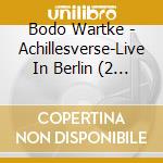 Bodo Wartke - Achillesverse-Live In Berlin (2 Cd) cd