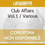 Club Affairs Vol.1 / Various cd