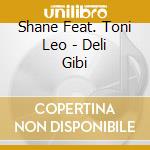 Shane Feat. Toni Leo - Deli Gibi cd