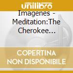 Imagenes - Meditation:The Cherokee Spirit cd