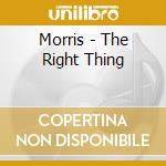 Morris - The Right Thing cd