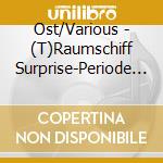 Ost/Various - (T)Raumschiff Surprise-Periode 1-Die Songs cd musicale di Ost/Various