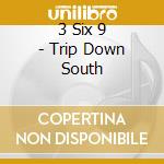 3 Six 9 - Trip Down South cd
