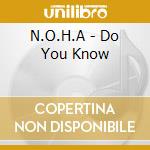 N.O.H.A - Do You Know cd