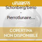 Schonberg/berio - Pierrotlunaire + Jazz/folk Song cd