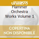 Flammer Orchestra Works Volume 1 cd