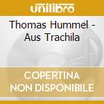 Thomas Hummel - Aus Trachila cd