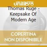 Thomas Ruge - Keepsake Of Modern Age cd