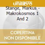 Stange, Markus - Makrokosmos 1 And 2 cd musicale di Stange, Markus