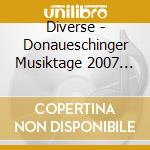 Diverse - Donaueschinger Musiktage 2007 (Sacd) cd