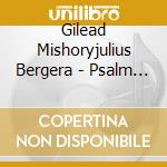 Gilead Mishoryjulius Bergera - Psalm  Fugitive Pieces  Psalm cd
