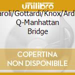 Caroli/Gottardi/Knox/Arditti Q-Manhattan Bridge cd