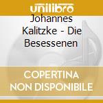 Johannes Kalitzke - Die Besessenen cd