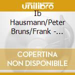 Ib Hausmann/Peter Bruns/Frank - Chamber Music cd