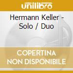Hermann Keller - Solo / Duo