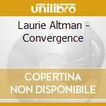 Laurie Altman - Convergence cd