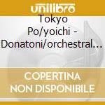 Tokyo Po/yoichi - Donatoni/orchestral Works